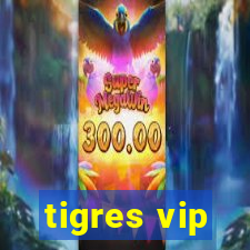 tigres vip